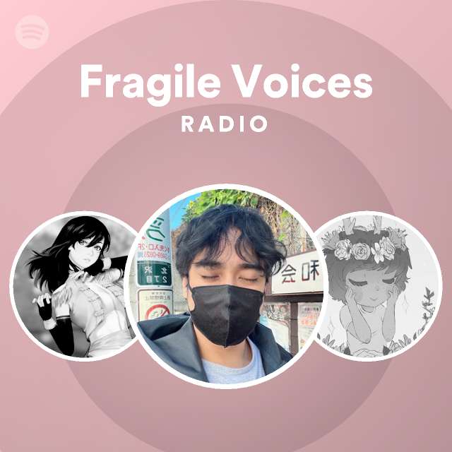 Fragile Voices Radio playlist by Spotify Spotify