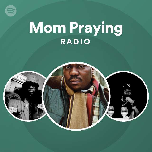Mom Praying Radio Playlist By Spotify Spotify