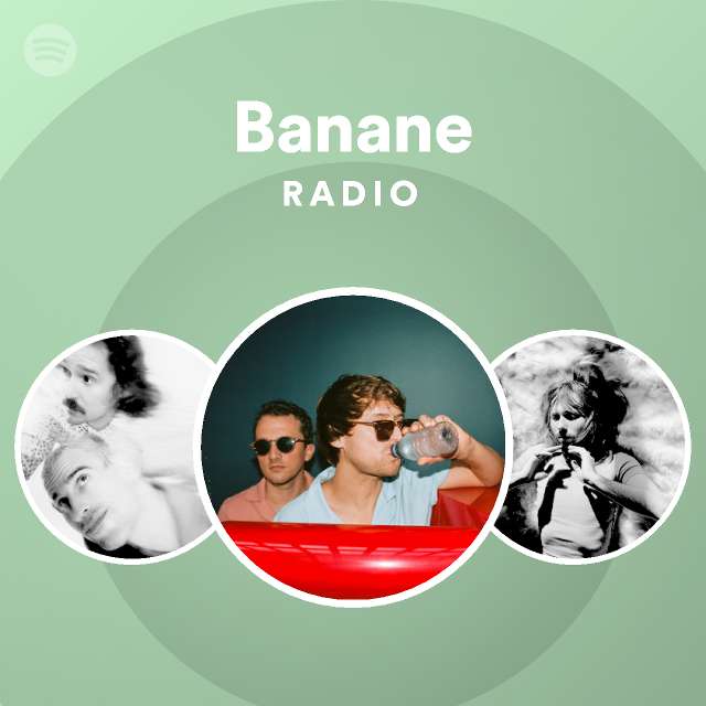 Banane Radio Playlist By Spotify Spotify