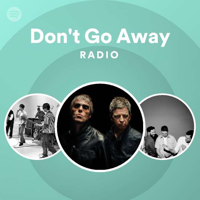 Don't Go Away Radio - playlist by Spotify | Spotify