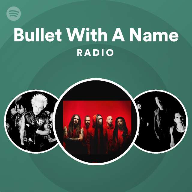 bullet-with-a-name-radio-playlist-by-spotify-spotify