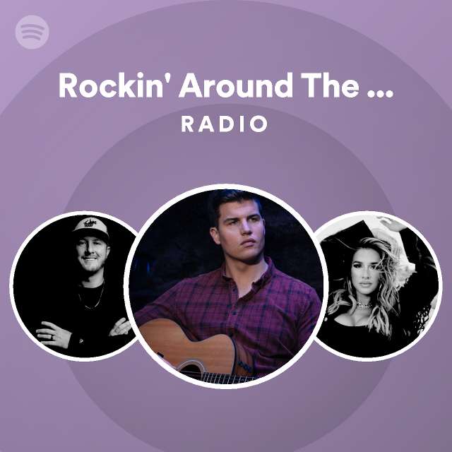 Rockin' Around The Christmas Tree Radio Spotify Playlist