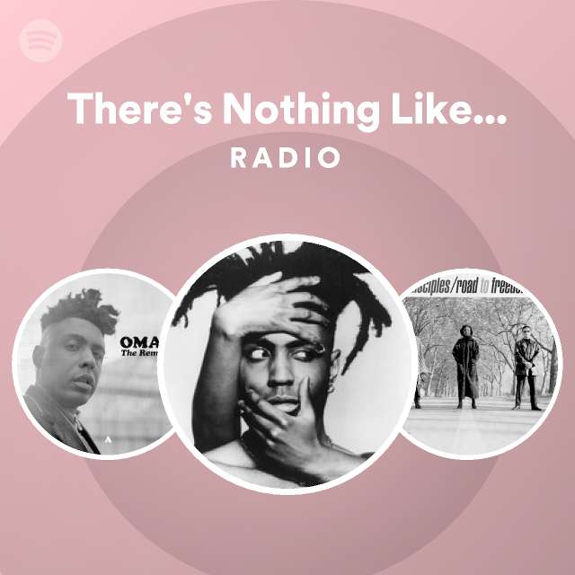 There S Nothing Like This Radio Playlist By Spotify Spotify