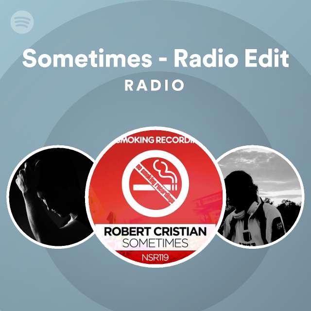 Sometimes Radio Edit Radio Spotify Playlist