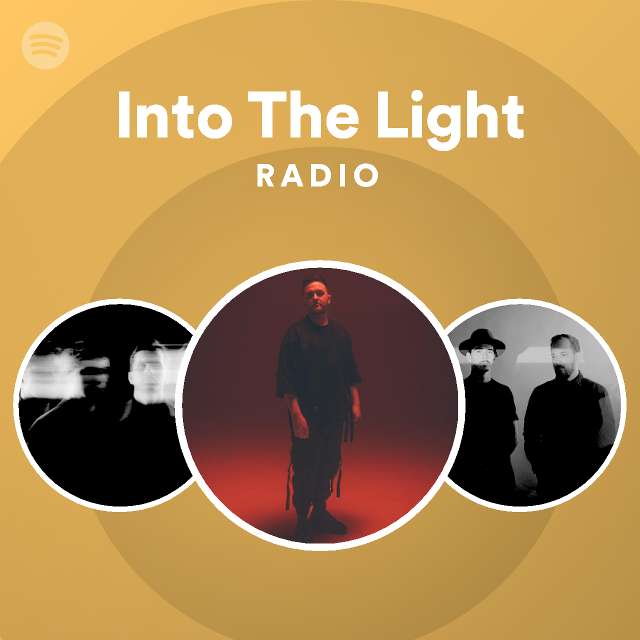 Into the light radio playlist by spotify spotify