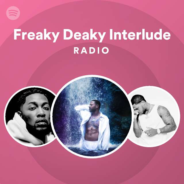 Freaky Deaky Interlude Radio | Spotify Playlist