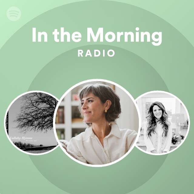 In the Morning Radio - playlist by Spotify | Spotify