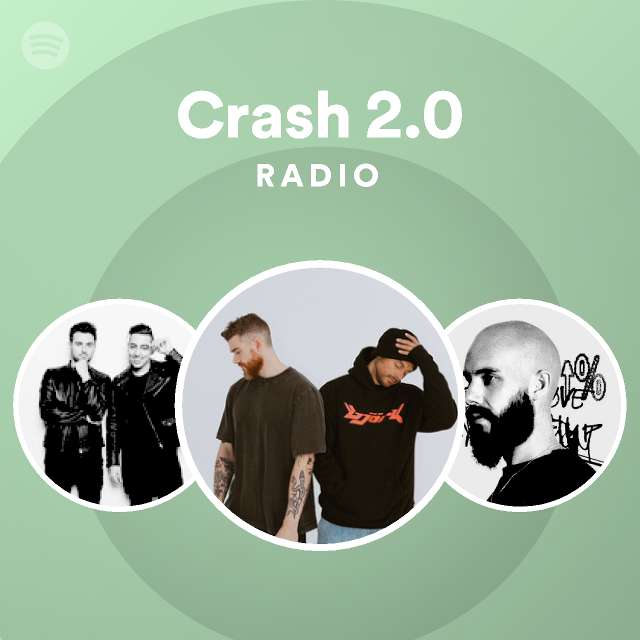 Crash 2.0 Radio playlist by Spotify Spotify