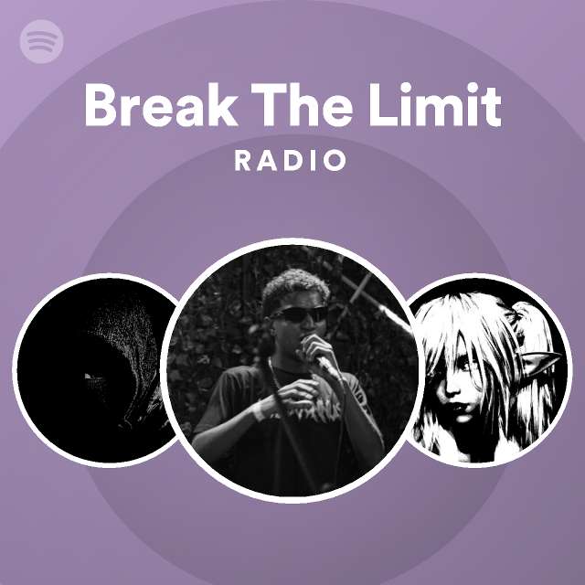 break-the-limit-radio-playlist-by-spotify-spotify