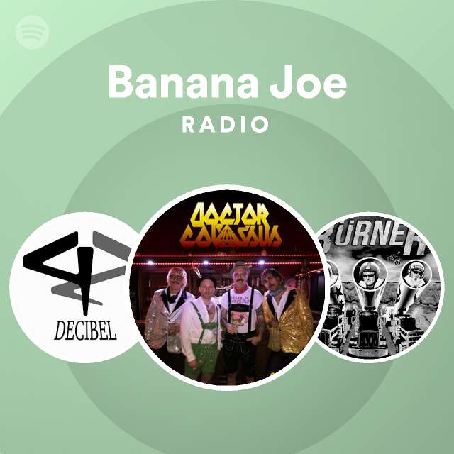 Banana Joe Radio playlist by Spotify Spotify