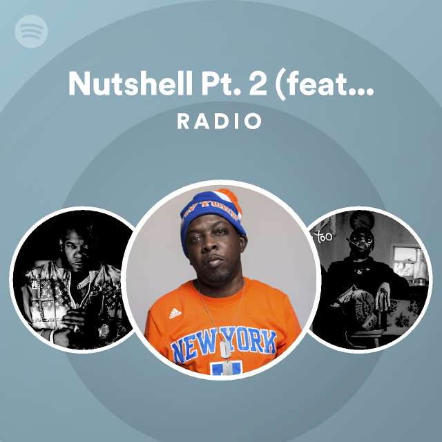 Nutshell Pt. 2 (feat. Busta Rhymes and Redman) Radio playlist by