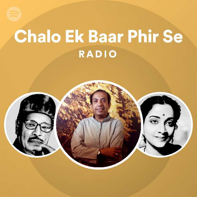 Chalo Ek Baar Phir Se Radio Spotify Playlist