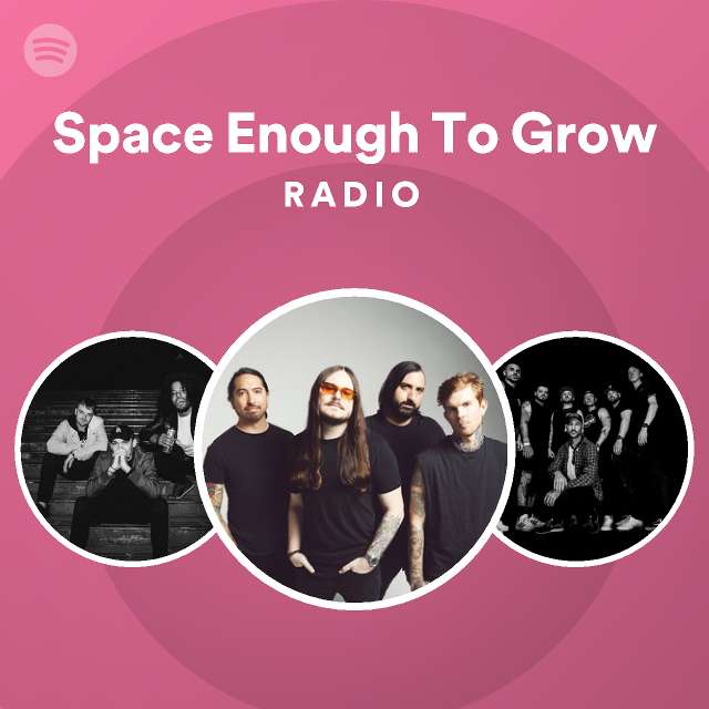 space-enough-to-grow-radio-playlist-by-spotify-spotify