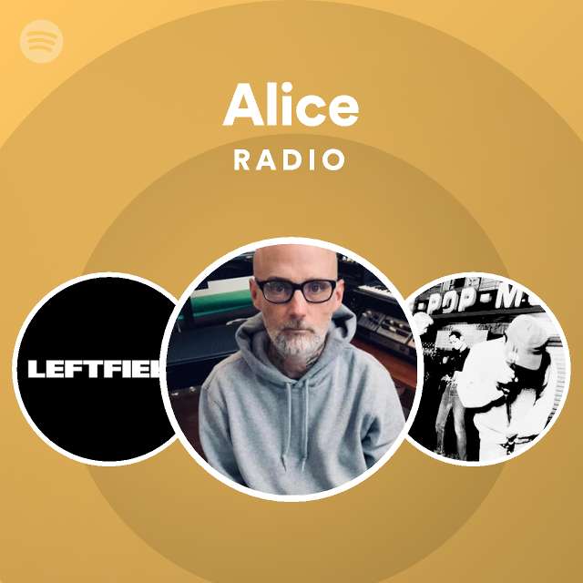 Alice radio playlist by spotify spotify