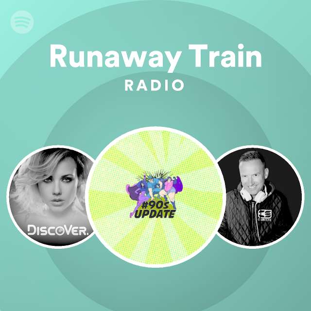 Runaway Train Radio - playlist by Spotify | Spotify