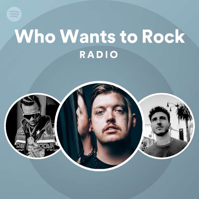 who-wants-to-rock-radio-playlist-by-spotify-spotify