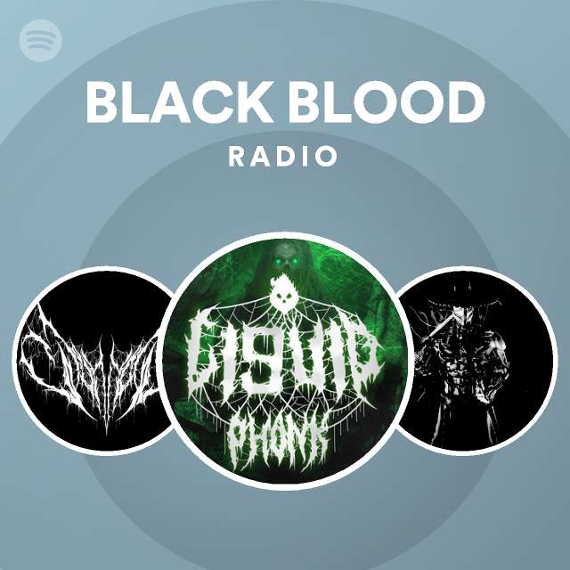 BLACK BLOOD Radio playlist by Spotify Spotify
