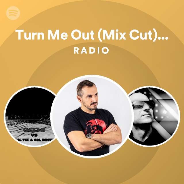 Turn Me Out (Mix Cut) - illyus & Barrientos Remix Radio - playlist by ...