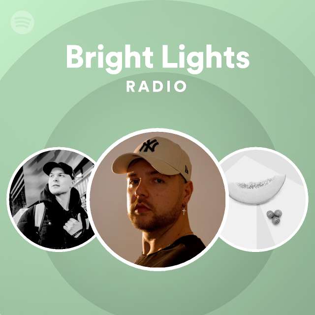 Bright Lights Radio playlist by Spotify Spotify