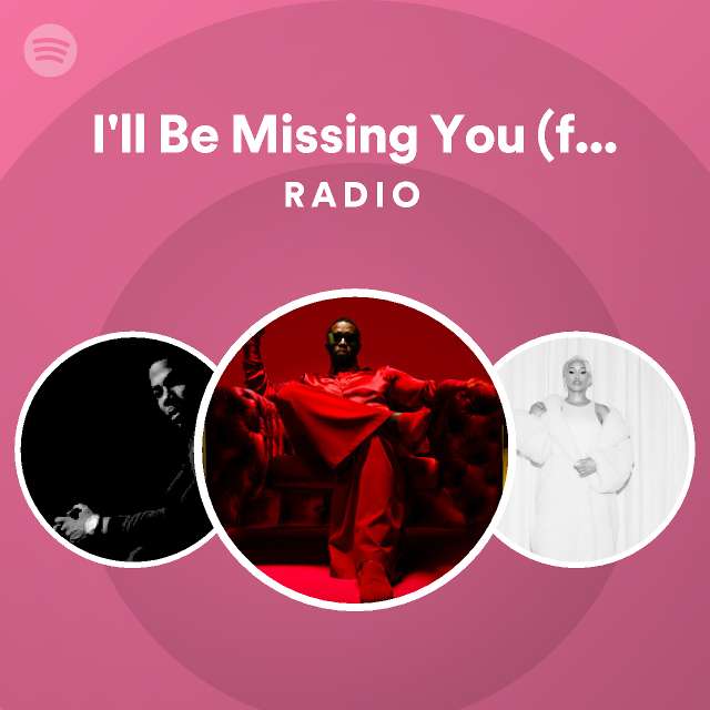 I'll Be Missing You (feat. Faith Evans, 112) Radio - playlist by ...