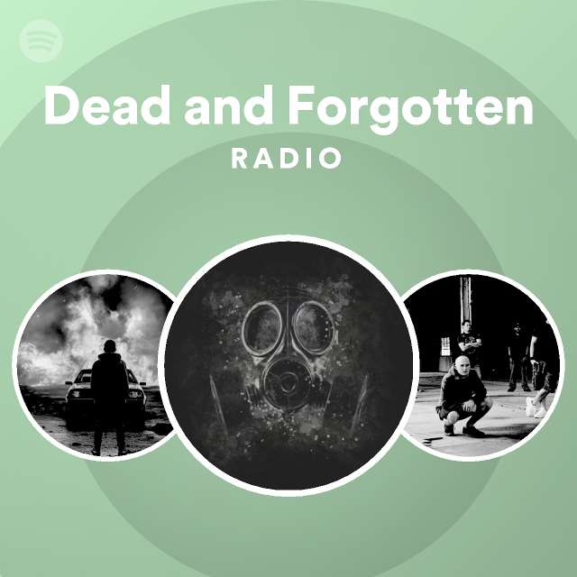 Dead and Forgotten Radio - playlist by Spotify | Spotify