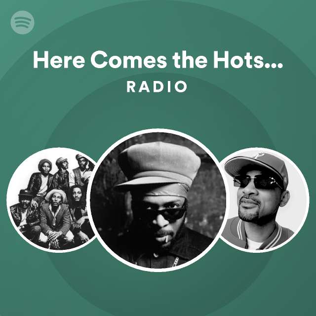 Here Comes the Hotstepper Heartical Mix Radio playlist by Spotify Spotify