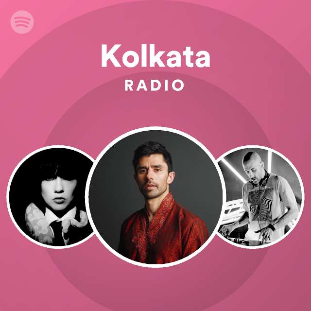 Kolkata Radio playlist by Spotify Spotify
