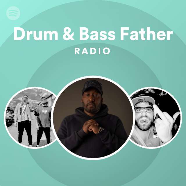 drum-bass-father-radio-playlist-by-spotify-spotify