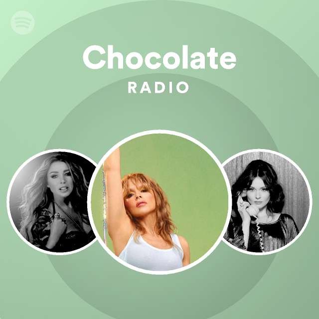 Chocolate Radio Playlist By Spotify Spotify