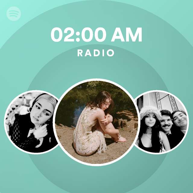 02:00 AM Radio - playlist by Spotify | Spotify