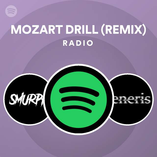 MOZART DRILL (REMIX) Radio playlist by Spotify Spotify