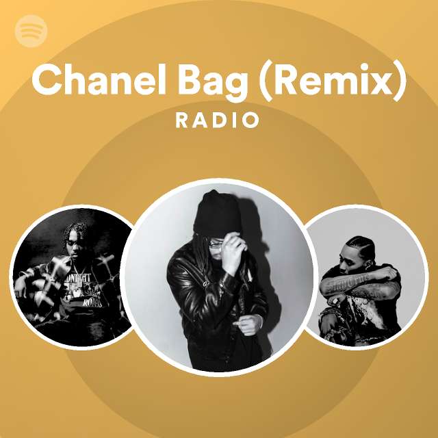 Chanel Bag (Remix) Radio playlist by Spotify Spotify