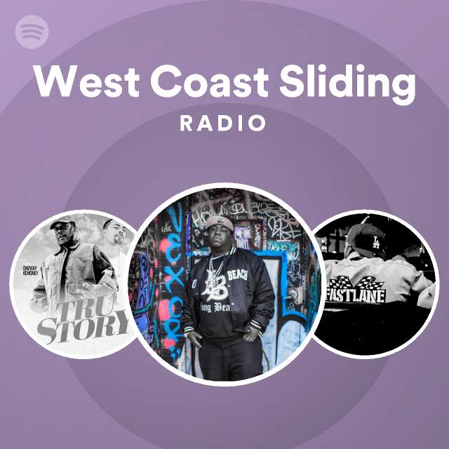 West Coast Sliding Radio - Playlist By Spotify | Spotify