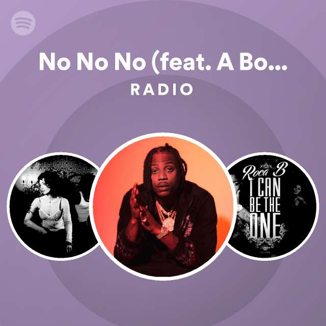 No No No (feat. A Boogie Wit Da Hoodie) Radio - playlist by Spotify ...