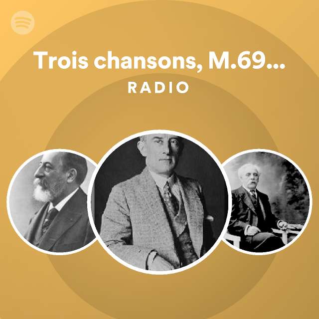 Trois Chansons M Trois Beaux Oiseaux Du Paradis Radio