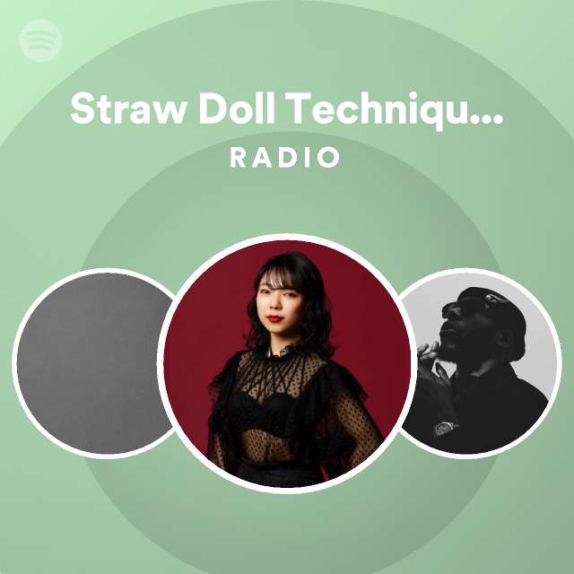 Straw Doll Technique Resonance Radio playlist by Spotify Spotify