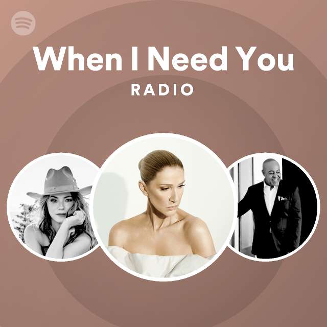 When I Need You Radio - playlist by Spotify | Spotify
