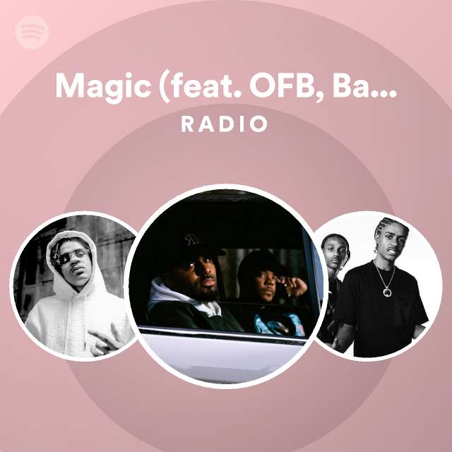 Magic (feat. OFB, Bandokay & Double Lz) Radio - playlist by Spotify ...