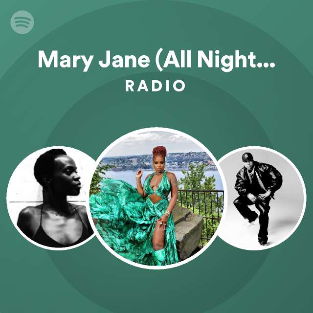 Mary Jane (All Night Long) - Remix Radio - Playlist By Spotify | Spotify