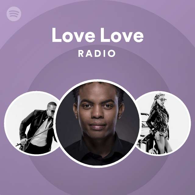 Love Love Radio Playlist By Spotify Spotify