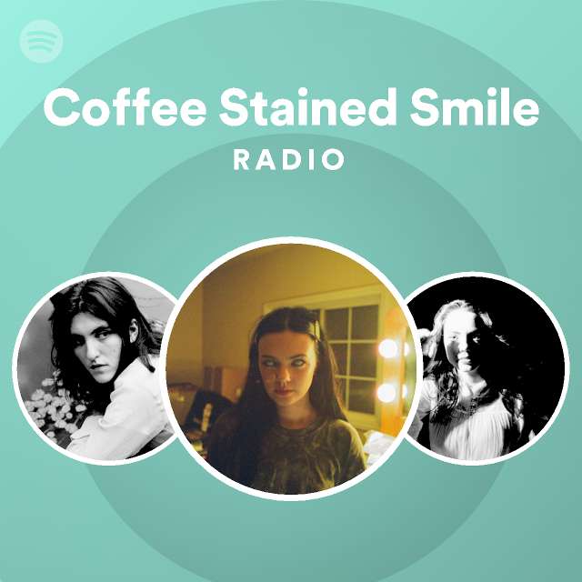 coffee-stained-smile-radio-playlist-by-spotify-spotify