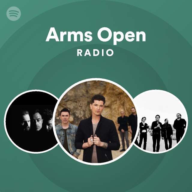 Arms Open Radio Playlist By Spotify Spotify