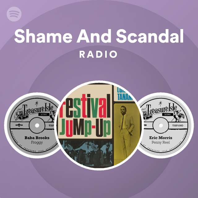 Shame And Scandal Radio Playlist By Spotify Spotify 3894