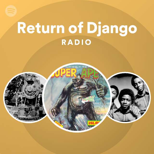 Return Of Django Radio Playlist By Spotify Spotify