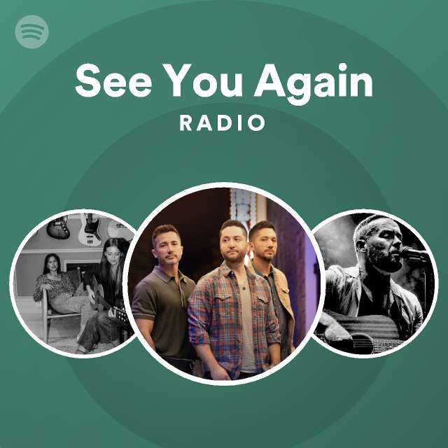 See You Again Radio - playlist by Spotify | Spotify