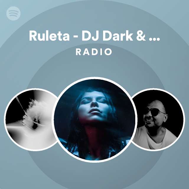 Ruleta - DJ Dark & MD DJ Remix Radio - playlist by Spotify | Spotify