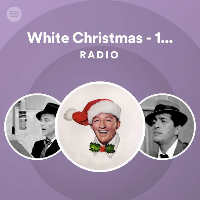 White Christmas - 1947 Version Radio - playlist by Spotify | Spotify