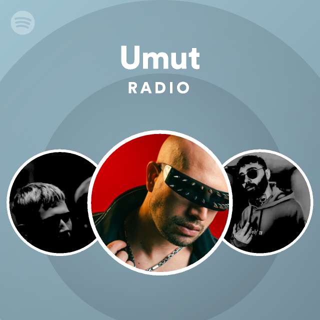 Umut Radio Playlist By Spotify Spotify