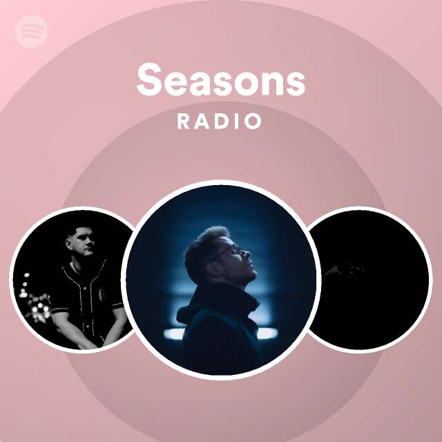 Seasons Radio - playlist by Spotify | Spotify