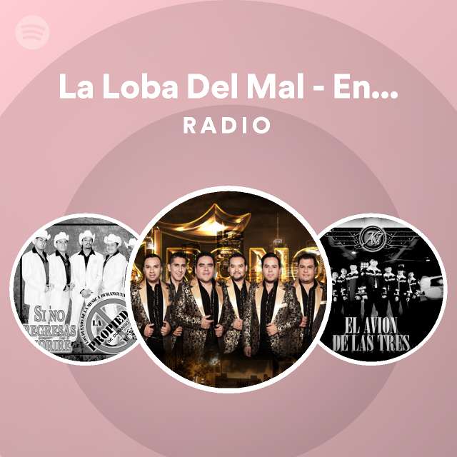 La Loba Del Mal En Vivo Nueva York / 2010 Radio playlist by Spotify